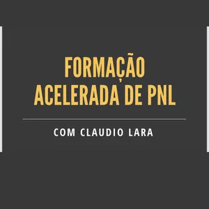 Imagem de capa para o Curso online Formação Acelerada de PNL - com Cláudio Lara 