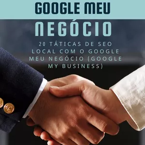 Imagem de capa para o Ebook Conquiste Qualquer Mercado: 20 Táticas de SEO Local com o Google Meu Negócio (Google My Business)