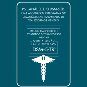 Imagem de capa para o Ebook Psicanálise e o DSM-5 no diagnóstico e tratamento de transtornos mentais