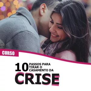 Imagem de capa para o Curso online 10 Passos para tirar o seu casamento da crise