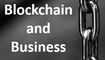Blockchain and Business