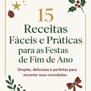 Imagem de capa para o Ebook 15 Receitas Fáceis e Práticas para as Festas de Fim de Ano