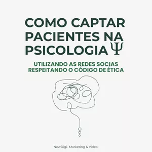 Imagem de capa para o Ebook Como captar pacientes na psicologia- Utilizando as redes socias respeitando o código de ética