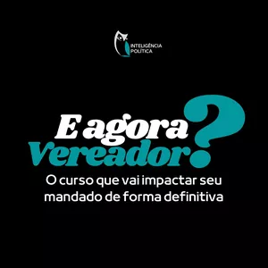 Imagem do curso E agora Vereador?