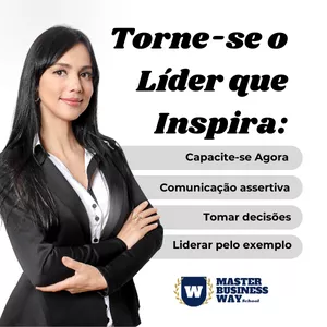 Imagem de Seja o líder que sua equipe admira e sua empresa precisa, com nosso curso de Liderança Inspiradora criado por MBWay educação continuada  na hotmart