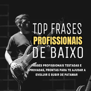 Imagem de capa para o Curso online TOP FRASES PROFISSIONAIS DE BAIXO "WORHSIP, ROCK, BLACK MUSIC, FORRO, POP E MUITO MAIS"