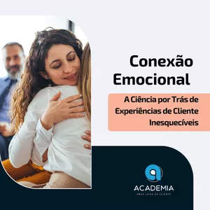 Imagem de capa para o Curso online Conexão Emocional: A Ciência por Trás de Experiências de Cliente Inesquecíveis
