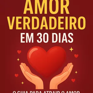 Imagem de capa para o Ebook Como Atrair o Seu Amor Verdadeiro em 30 Dias