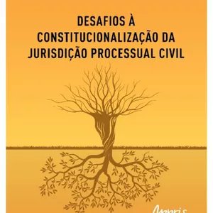 Imagem de capa para o Ebook E-book: Desafios à Constitucionalização da Jurisdição Processual Civil