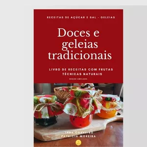 Imagem de capa para o Ebook Doces e geleias tradicionais - Livro de receitas com frutas - Técnicas naturais