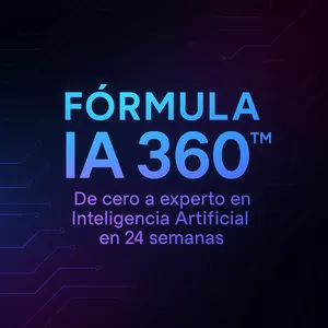 Imagen de portada para Curso online Fórmula IA 360™   "De cero a experto en Inteligencia Artificial en 24 semanas".
