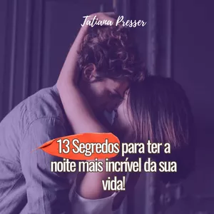 Imagem de capa para o Ebook 13 Segredos para ter a noite mais incrível da sua vida