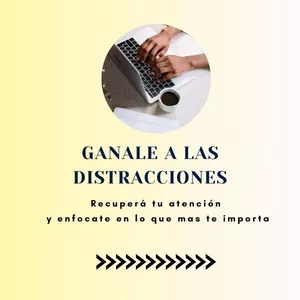Imagen de portada para Curso online Ganale a la distracciones: recupera tu atención y enfocate en lo que mas te importa