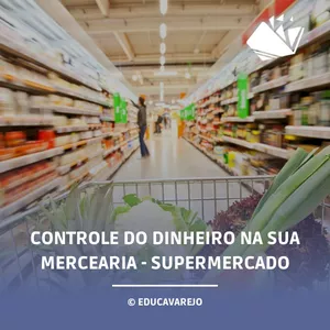 Imagem de capa para o Curso online Controle do Dinheiro na sua Mercearia - Supermercado