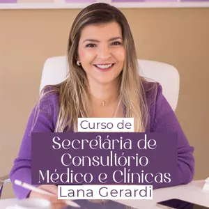 Imagem de Curso de Secretária de Consultório Médico e Clínicas | Lana Gerardi criado por Lana Gerardi na hotmart