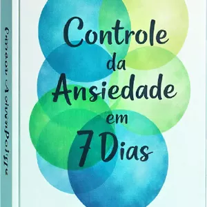 Imagem de capa para o Ebook Domine a Ansiedade em 7 Dias: Um Guia Prático para Transformar sua Vida