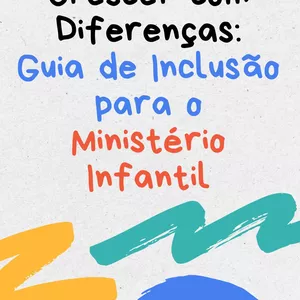 Imagem de capa para o Ebook Crescer com Diferenças: Guia de Inclusão para o Ministério Infantil