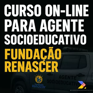 Imagem de capa para o Curso online Fundação Renascer - Agente Socioeducativo