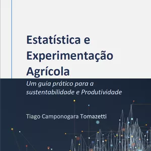 Imagem de capa para o Ebook Estatística e Experimentação Agrícola: Um guia prático para a sustentabilidade e Produtividade