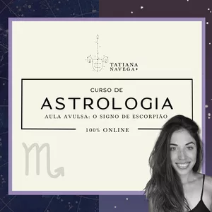 Imagem de capa para o Curso online O Signo de Escorpião, por Tatiana Navega! 