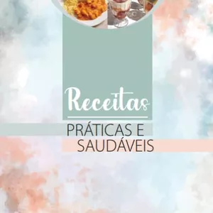 Imagem de capa para o Ebook Receitas praticas e fáceis de doces, e pratos salgados