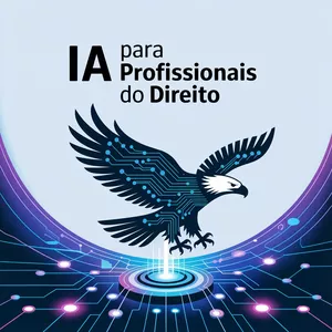 Imagem de capa para o Curso online Inteligência Artificial Para Profissionais do Direito: Ferramentas e Técnicas da Teoria à Prática Avançada