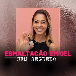 Esmaltacão em gel sem segredo por Márcia Cristina
