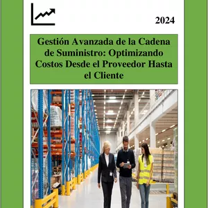 Imagen de portada para Ebook Gestión Avanzada de la Cadena de Suministro: Optimizando Costos Desde el Proveedor Hasta el Cliente