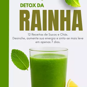 Imagem de capa para o Ebook DETOX DA RAINHA 12 Receitas de Sucos e Chás. Desinche, aumente sua energia e sinta-se mais leve em apenas 7 dias.