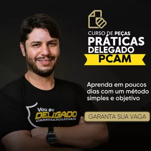 Imagem de capa para o Curso online PCAM | 2022 | DELEGADO | CURSO DE PEÇAS PRÁTICAS