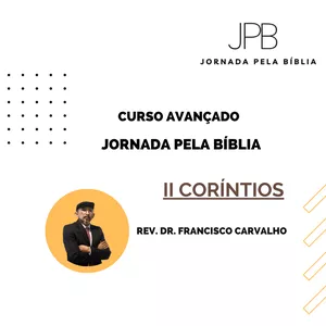 Imagem de Jornada Pela Bíblia - Novo Testamento - II CORÍNTIOS (Curso Avançado) criado por Francisco Carvalho na hotmart