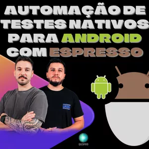 Imagem do curso Automatizando Testes Nativos para Android com Espresso