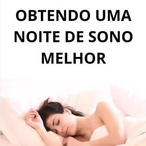 Imagem de capa para o Ebook Obtendo uma melhor noite de sono 