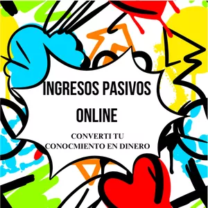 Imagen de portada para Ebook INGRESOS PASIVOS ONLINE ( CONVERTI TU CONOCIMIENTO EN UNA MAQUINA DE HACER DIENRO)