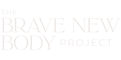 The Brave New Body Project