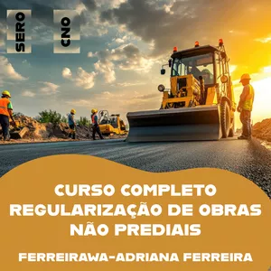 Imagem de capa para o Curso online Regularização de Obras Não Prediais - Infraestruturas-CNO e SERO