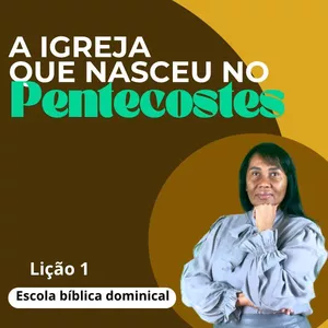 Imagem de capa para o Ebook LIÇÃO 1 - A IGREJA QUE NASCEU NO PENTECOSTES - 3º Trimestre de 2025.