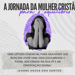 Imagem do curso A Jornada da Mulher Cristã Equilibrada