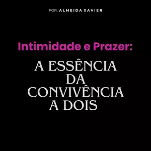 Imagem de capa para o Ebook Intimidade e Prazer: A Essência da Convivência a Dois