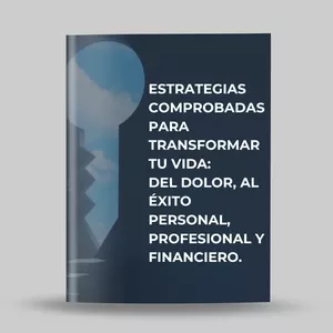Imagen de portada para Curso online Estrategias comprobadas para transformar tu vida: Del dolor al éxito personal, profesional y financiero.