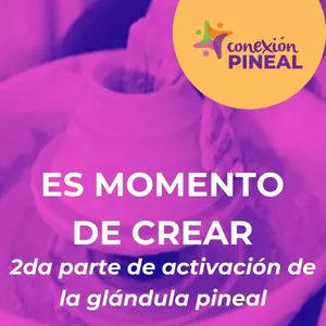 Imagen de portada para Curso online Es Momento de Crear  2da Parte de la Activación Glándula Pineal 