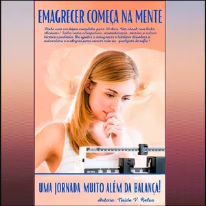 Imagem de capa para o Ebook EMAGRECER COMEÇA NA MENTE - Uma jornada muito além da balança!
