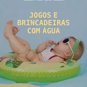 Imagem de capa para o Ebook EBOOK - 100 JOGOS E BRINCADEIRAS COM ÁGUA