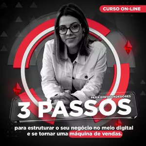 Imagem de capa para o Curso online 3 passos para estruturar o seu negócio no meio digital e se tornar uma máquina de vendas.