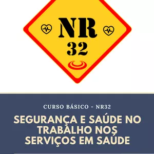 NR32 - SEGURANÇA E SAÚDE NO TRABALHO E SERVIÇOS EM SAÚDE