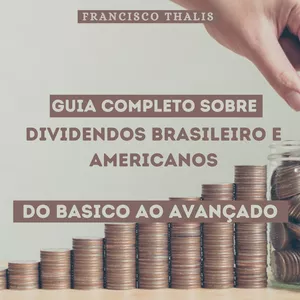 Imagem do curso Guia Completo sobre Dividendos Brasileiros e Americanos Autor Francisco Thalis