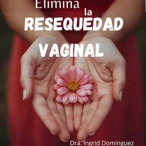 Imagen de portada para Ebook ELIMINA LA RESEQUEDAD VAGINAL