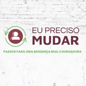 Imagem de capa para o Curso online Eu Preciso Mudar
