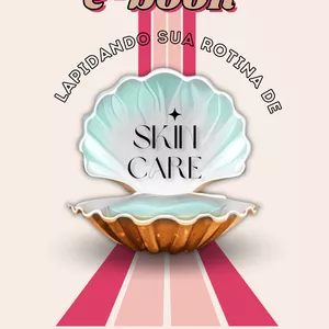 Imagem de capa para o Ebook Lapidando sua Rotina de Skin Care