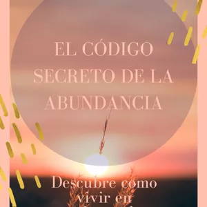 Imagen de portada para Ebook El Codigo Secreto de la Abundancia